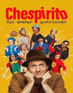 Chespirito: Sin querer queriendo serie castellano